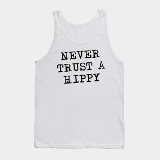 Never Trust a Hippy Tank Top